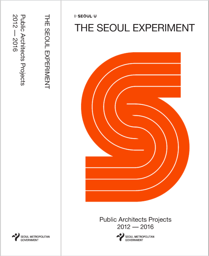 THE SEOUL EXPERIMENT, Public Architects Projects 2012-2016